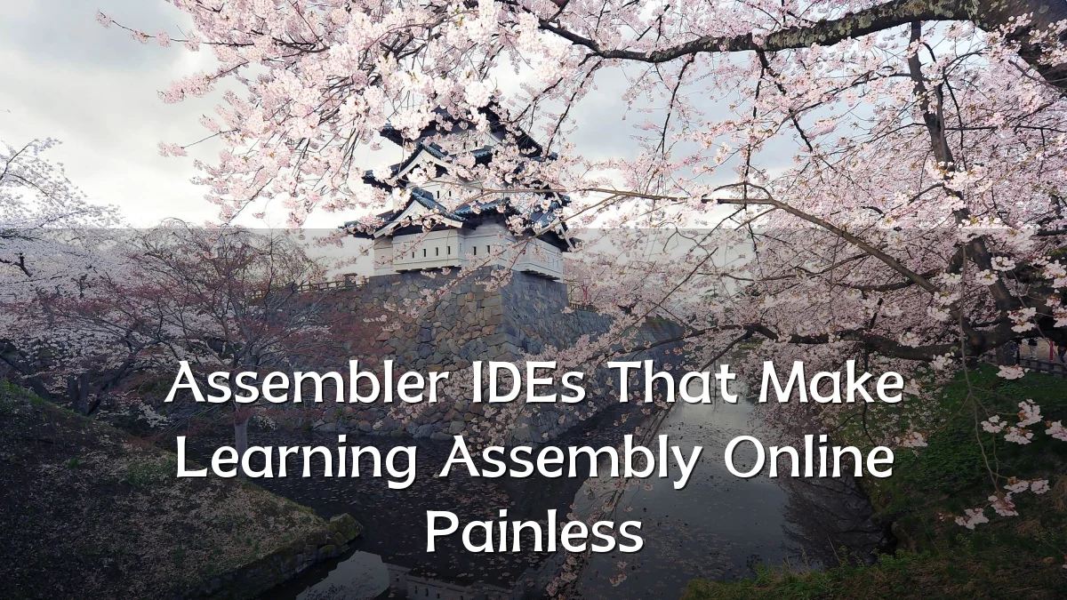 Assembler IDEs That Make Learning Assembly Online Painless