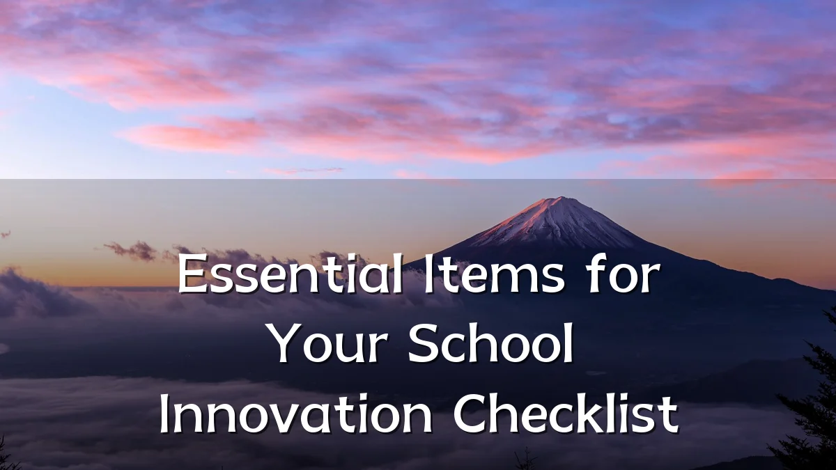 Essential Items for Your School Innovation Checklist