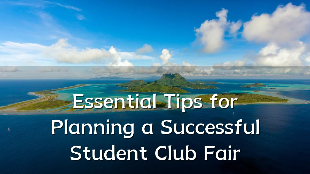 Essential Tips for Planning a Successful Student Club Fair