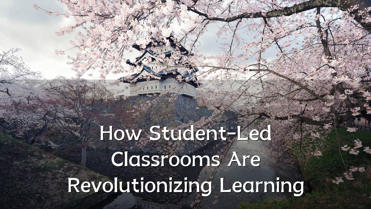 How Student-Led Classrooms Are Revolutionizing Learning