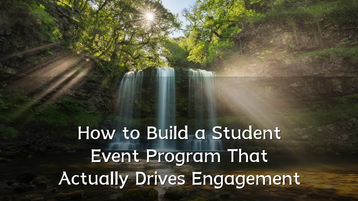 How to Build a Student Event Program That Actually Drives Engagement