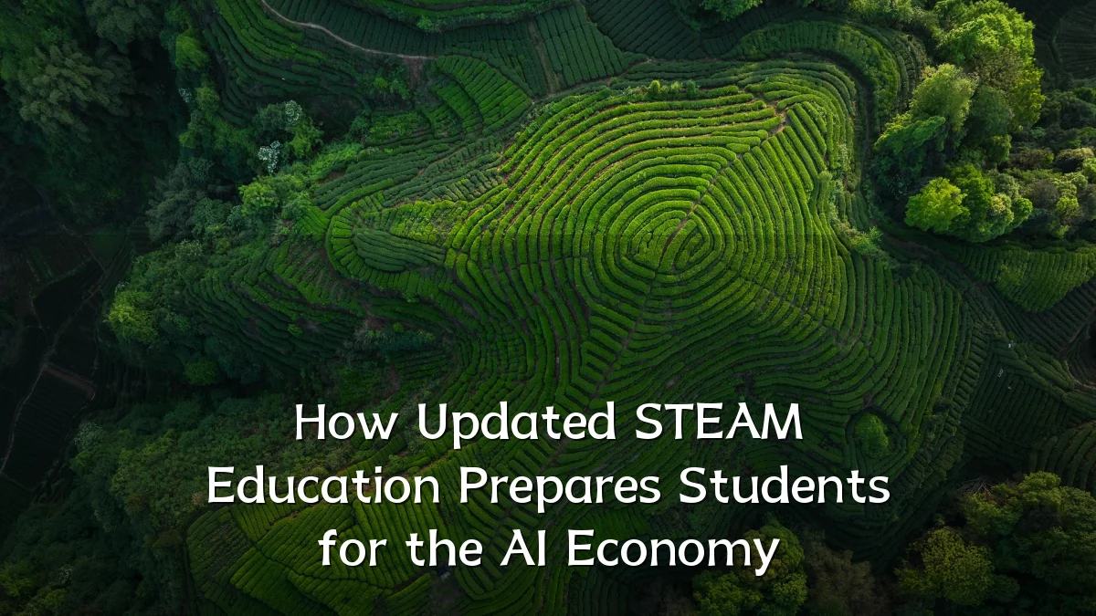 How Updated STEAM Education Prepares Students for the AI Economy