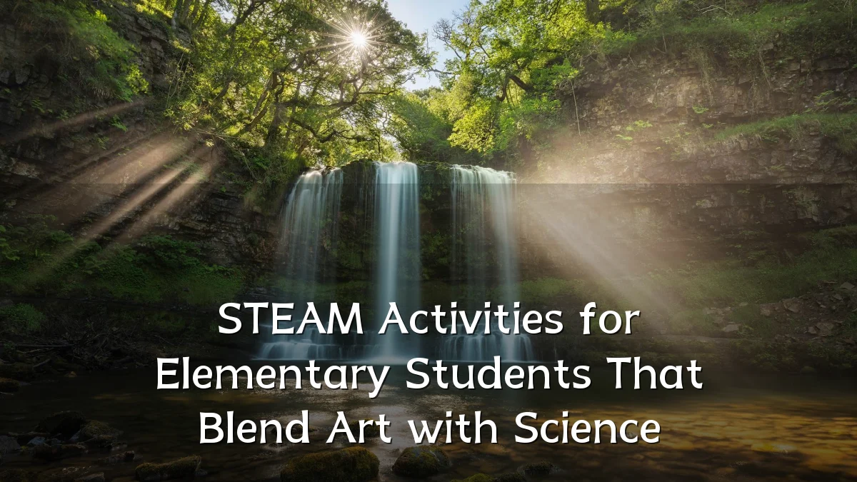 STEAM Activities for Elementary Students That Blend Art with Science