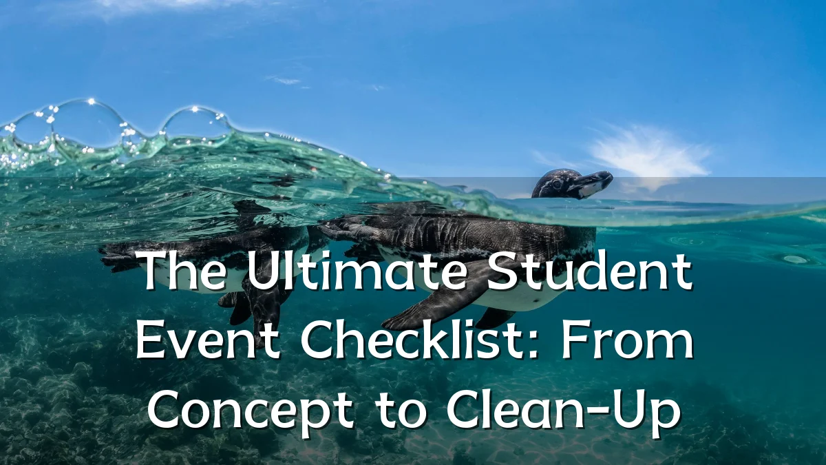 The Ultimate Student Event Checklist: From Concept to Clean-Up