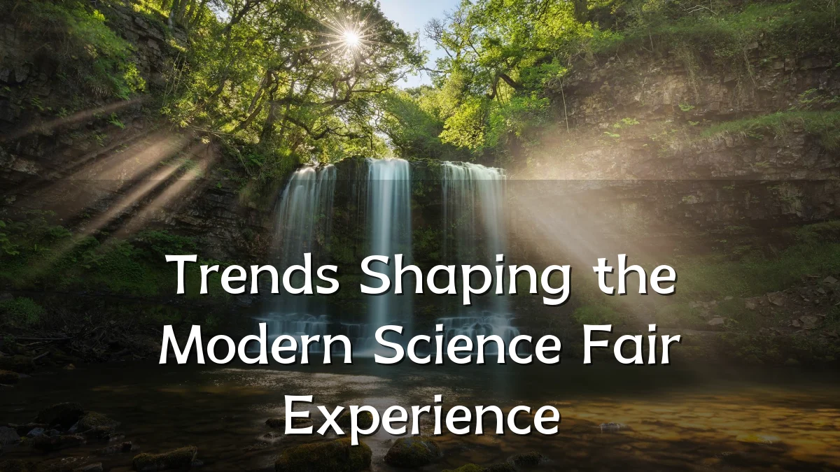 Trends Shaping the Modern Science Fair Experience