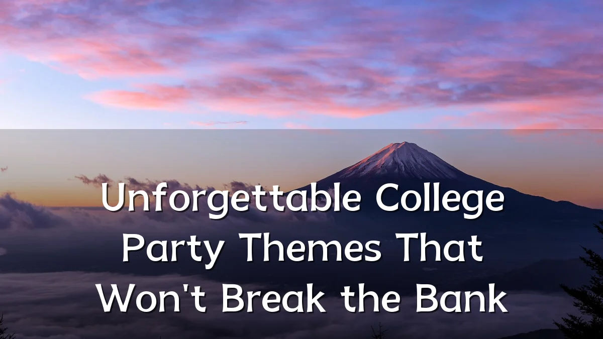 Unforgettable College Party Themes That Won't Break the Bank