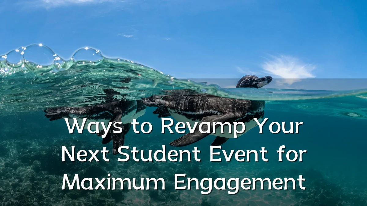 Ways to Revamp Your Next Student Event for Maximum Engagement