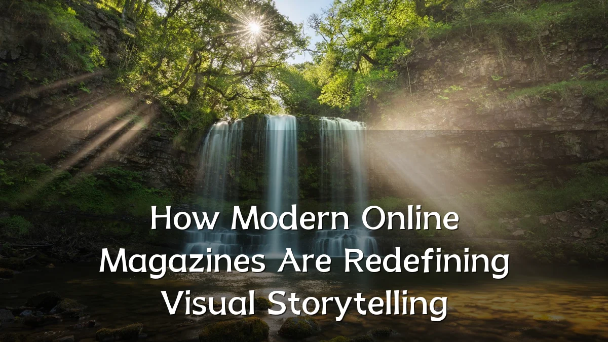 How Modern Online Magazines Are Redefining Visual Storytelling